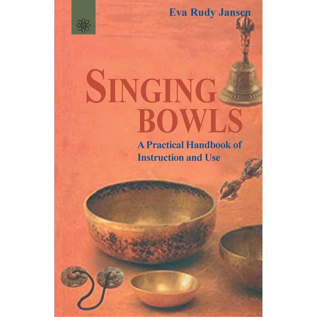[SBS-025] Singing Bowls: A Practical Handbook Of Instruction And Use - Book by Eva Rudy Jansen