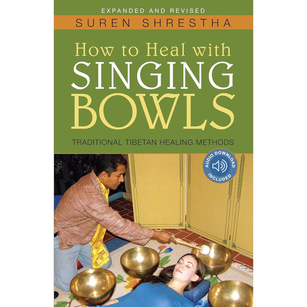 [SBS-023] How To Heal With Singing Bowls: Traditional Tibetan Healing Methods Book by Suren Shrestha